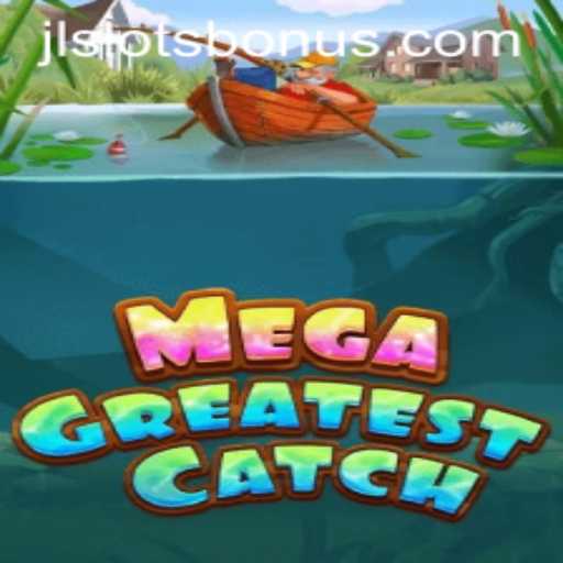 Unveiling MegaGreatestCatch: Dive into the World of JLSLOTS