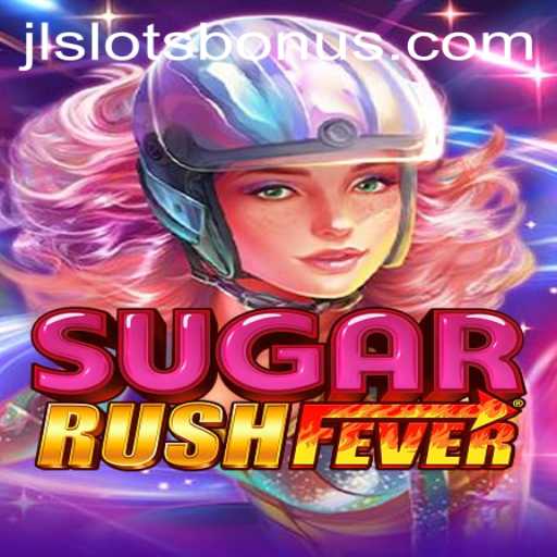 Dive into the Exciting World of SugarRushFever by JLSLOTS